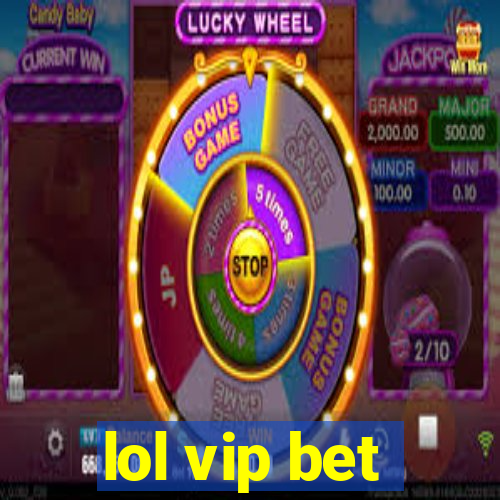 lol vip bet